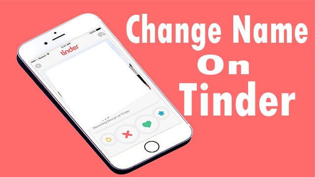 How To Change Name on Tinder Without Facebook