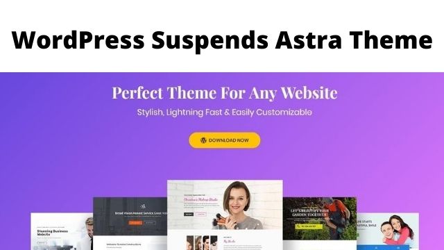 Why WordPress Suspends Astra Theme