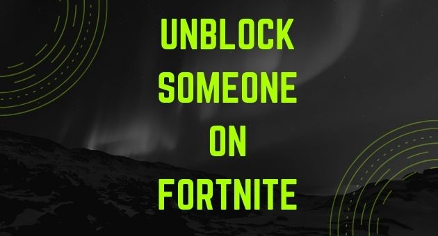 unblock someone on fortnite-min