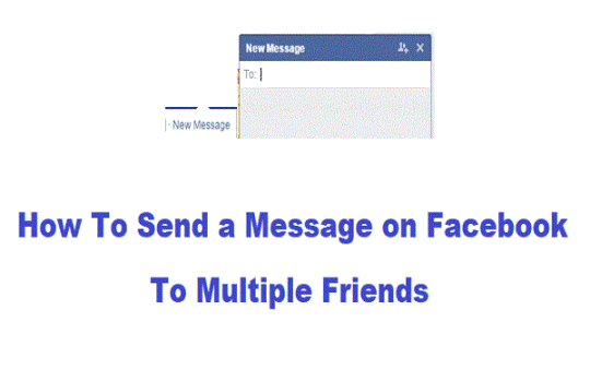 How To Send a Message on Facebook To Multiple Friends