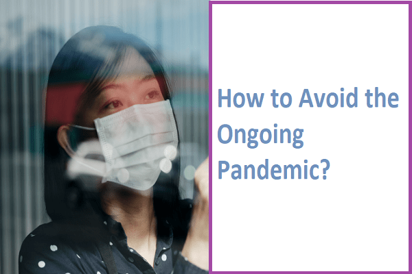 How to Avoid the Ongoing Pandemic
