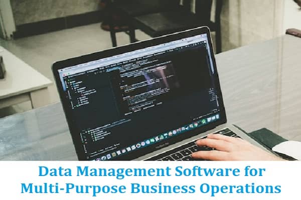 Data Management Software for Multi-Purpose Business Operations