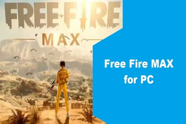 Garena Free Fire MAX for PC Windows 11/10/8