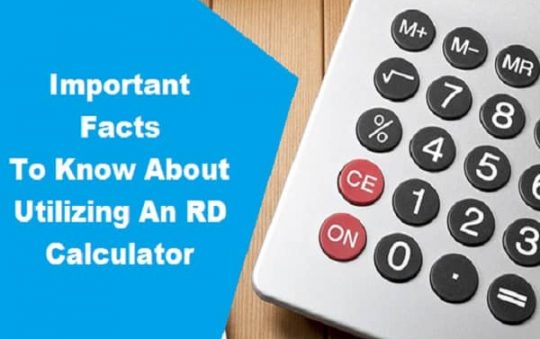 Important Facts To Know About Utilizing An RD Calculator