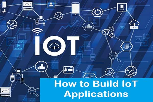 How to Build IoT Applications