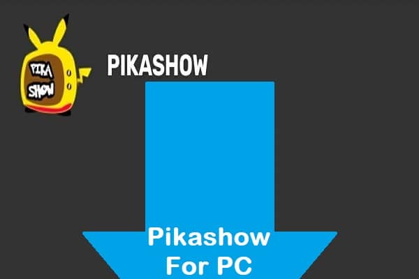 PikaShow for PC Download Windows 11/10/7